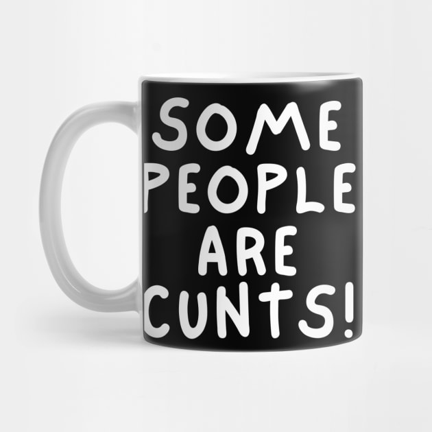 some people are cunts by mdr design